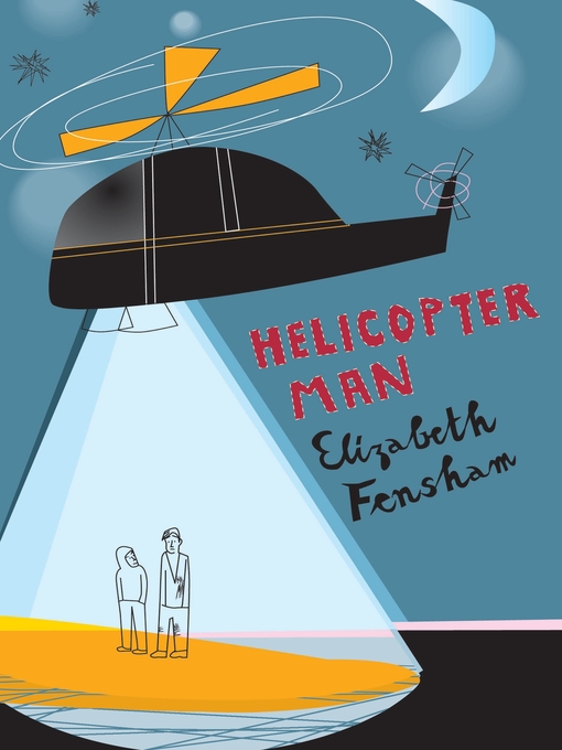 Title details for Helicopter Man by Elizabeth Fensham - Wait list